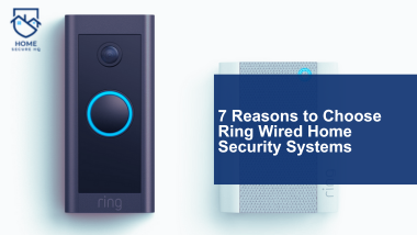 7 Reasons to Choose Ring Wired Home Security Systems
