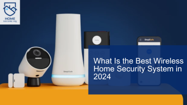 What Is the Best Wireless Home Security System in 2024
