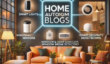 7 Must-Have Home Automation Devices for Security, Comfort and Efficiency.