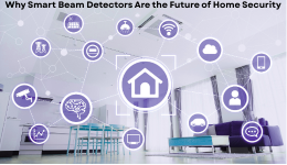 Why Smart Beam Detectors Are the Future of Home Security